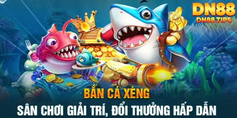 Những Điểm Nổi Bật Của Bắn Cá Xèng 