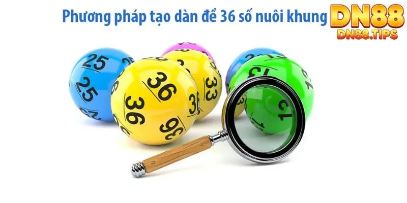 Cách tạo dàn đề 36 số phổ biến