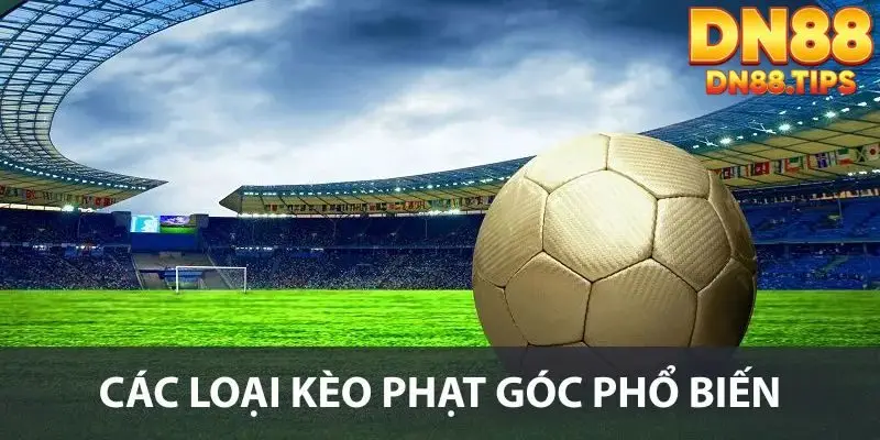 Các loại kèo phạt góc phổ biến